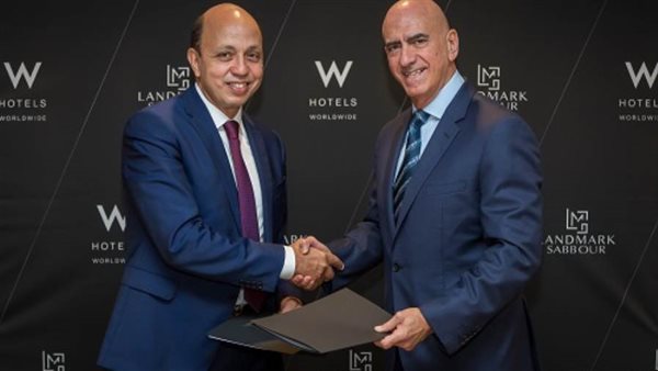 لاند مارك صبور توقع إتفاقية تعاون مع ماريوت الدولية لإفتتاح فندق “W القاهرة” بالقاهرة الجديدة