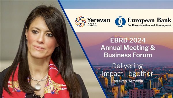  وزيرة التعاون الدولي ومحافظ مصر لدى البنك الأوروبي لإعادة الإعمار والتنمية نائبًا لرئيس الاجتماعات السنوية 